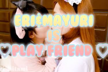 ERI&MAYURI IS PLAY FRIEND